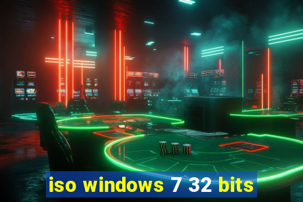 iso windows 7 32 bits